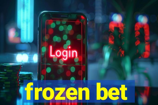 frozen bet